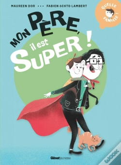 Capa do artigo Mon Père, Il Est Super !
