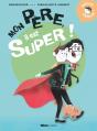 Mon Père, Il Est Super ! - Preview