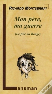 Mon Pere, Ma Guerre (Ma Fille Du Rouge)