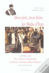 Mon Pere, Mon Frere, Les Shahs D'Iran