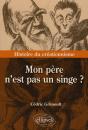Mon Père N'Est Pas Un Singe ? Histoire Du Créationnisme - Preview