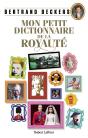 Mon Petit Dictionnaire De La Royaute - Preview