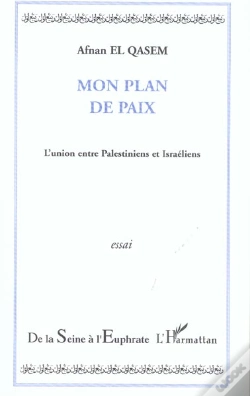 Capa do artigo Mon Plan De Paix ; L'Union Entre Palestiniens Et Israeliens