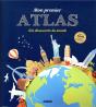 Mon Premier Atlas ; À La Découverte Du Monde (Édition 2018) - Preview