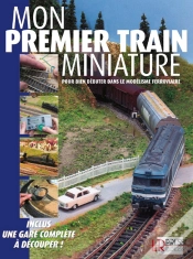 Capa do artigo Mon Premier Train Miniature ; Pour Bien Débuter Dans Le Modélisme Ferroviaire