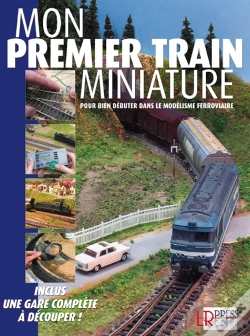 Capa do artigo Mon Premier Train Miniature ; Pour Bien Débuter Dans Le Modélisme Ferroviaire