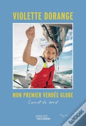 Mon Premier Vendée Globe : Carnet De Bord