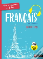 Mon Programme En 3 Mois ; Français Pour Étrangers ; Initiation (Édition 2024)