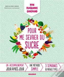 Capa do artigo Mon Programme Gourmand Pour Me Sevrer Du Sucre