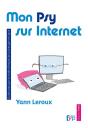 Mon Psy Sur Internet:Guide Pratique Et Mode D'Emploi De Consultation En Ligne - Preview