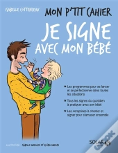 Mon P'Tit Cahier ; Je Signe Avec Mon Bébé