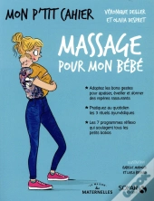 Mon P'Tit Cahier Massages Pour Mon Bebe - La Maison Des Maternelles