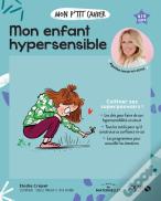 Mon P'Tit Cahier : Mon Enfant Hypersensible