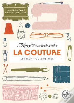 Capa do artigo Mon P'Tit Cours De Poche : La Couture ; Les Techniques De Base