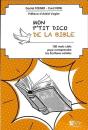 Mon P'Tit Dico De La Bible : 100 Mots Clefs Pour Comprendre Les Ecritures Saintes - Preview