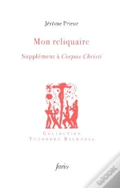 Capa do artigo Mon Reliquaire : Supplément À Corpus Christi