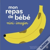 Mon Repas De Bébé : Mini-Imagier