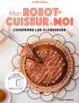 Mon Robot Cuiseur Et Moi Cuisinons Les Classiques - Preview