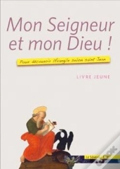 Mon Seigneur Et Mon Dieu ; Livre Du Jeune