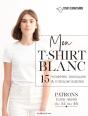 Mon  T-Shirt Blanc ; 15  Modèles Basiques & Indispensables - Preview