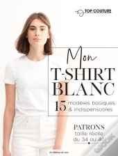 Mon  T-Shirt Blanc ; 15  Modèles Basiques & Indispensables