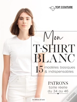 Capa do artigo Mon  T-Shirt Blanc ; 15  Modèles Basiques & Indispensables