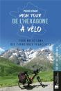 Mon Tour De L'Hexagone À Vélo : 7600 Km Le Long Des Frontières Françaises - Preview