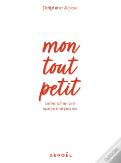 Capa do artigo Mon Tout Petit ; Lettre À L'Enfant Que Je N'Ai Pas Eu