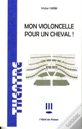Mon Violoncelle Pour Un Cheval !