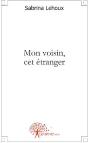Mon Voisin, Cet Étranger - Preview