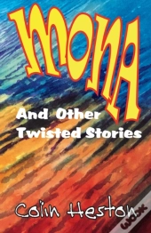 Mona: And Other Twisted Stories