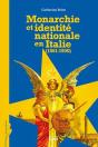 Monarchie Et Identité Nationale En Italie (1860-1900) - Preview