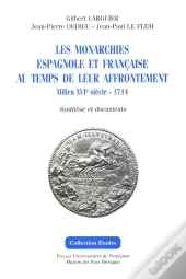 Monarchies Espagnole Et Française Au Temps De Leur Affrontementmilieu Du Xvie Si