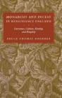 Monarchy And Incest In Renaissance England - Preview