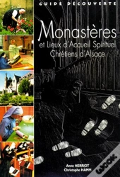 Monasteres Et Lieux D'Acceuil Spirituel Chretiens D'Alsace