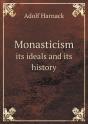 Monasticism Its Ideals And Its History - Preview