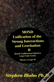 Capa do artigo Mond Unification Of The Strong Interactions And Gravitation Ii Quark Confinement Linked To Large-Scale Gravity Physics Is Logic Ix