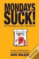 Mondays Don'T Have To Suck!