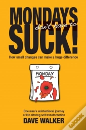 Mondays Don'T Have To Suck!