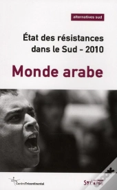 Monde Arabe ; État Des Résistances Dans Le Sud (Édition 2010)