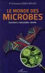 Monde Des Microbes ; Fascinant, Redoutable, Rebelle - Preview