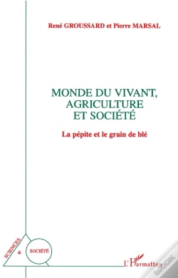 Capa do artigo Monde Du Vivant, Agriculture Et Societe : La Pepite Et Le Grain De Ble