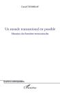 Monde Transnational Est Possible ; Mutation Des Frontières Internationales - Preview