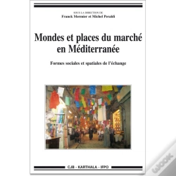 Capa do artigo Mondes Et Places Du Marché En Méditerranée ; Formes Sociales Et Spatiales De L'Échange