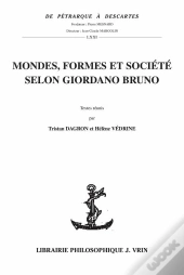 Mondes, Formes Et Société Selon Giordano Bruno
