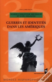 Mondes Hispanophones Tome 35 : Guerres Et Identités Dans Les Amériques