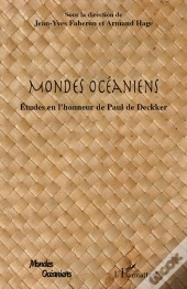 Mondes Océaniens ; Études En L'Honneur De Paul De Deckker