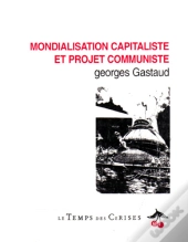 Mondialisation Capitaliste Et Projet Communiste