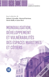 Mondialisation, Développement Et Vulnérabilités Des Espaces Maritimes Et Côtiers