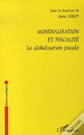 Mondialisation Et Fiscalité ; La Globalisation Fiscale